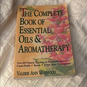 The Complete Book of Essential Oils & Aromatherapy- Valerie Worwood